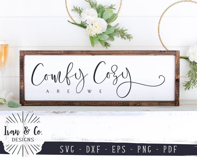 Comfy Cozy Are We SVG Files | Christmas SVG | Farmhouse SVG | Wood Sign SVG | Commercial Use | Cricut | Silhouette | Digital Cut Files (1073212003) SVG Ivan & Co. Designs 