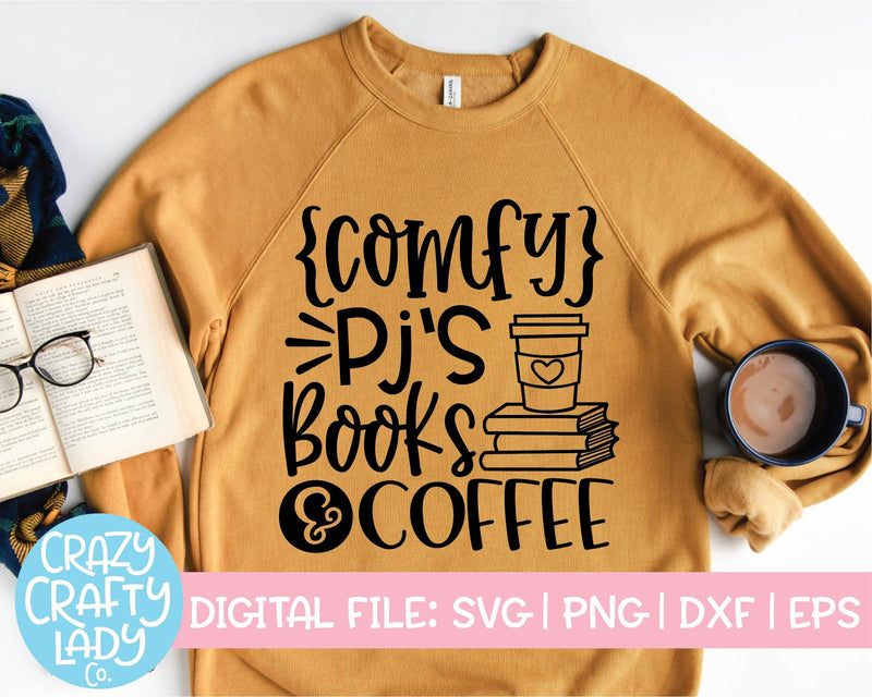 Comfy PJ's, Books, & Coffee | Funny Book Quote SVG Cut File SVG Crazy Crafty Lady Co. 