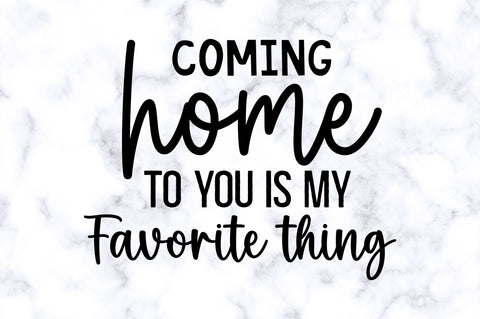 Coming home to you is my favorite SVG SVG Regulrcrative 