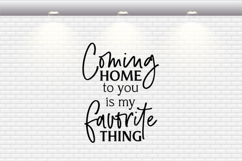 Coming Home To You Is My Favorite Thing - SVG, PNG, DXF, EPS SVG Elsie Loves Design 