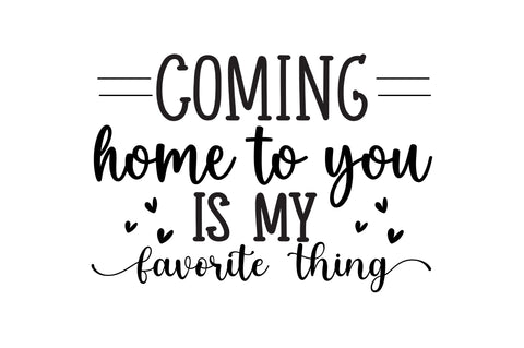 Coming home to you is my favorite thing svg SVG Regulrcrative 
