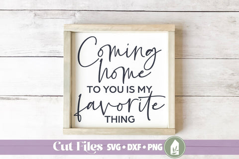 Coming Home to You SVG, Romantic Sign SVG SVG LilleJuniper 