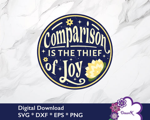 Comparison is the Thief of Joy SVG - choose joy SVG, positive cut file SVG DawnKDesigns 