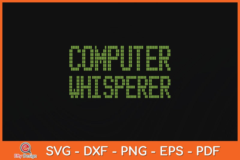 Computer Whisperer Funny IT Technician Svg File SVG Helal 