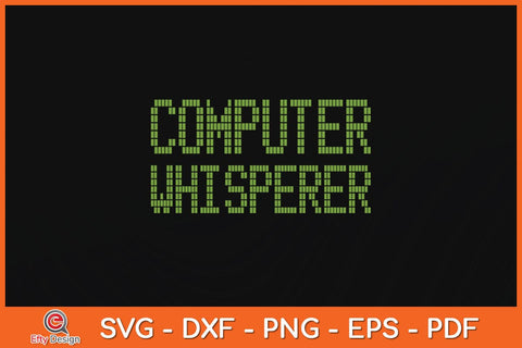 Computer Whisperer Funny IT Technician Svg File SVG Helal 
