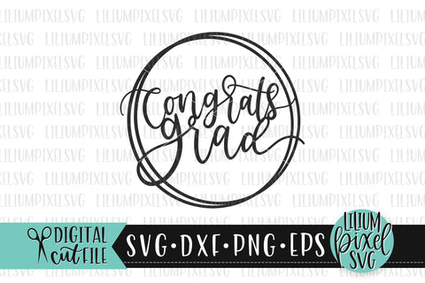 Congrats Grad Messy Circle - Graduation SVG SVG Lilium Pixel SVG 