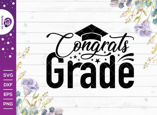 Congrats Grade SVG Cut File | Graduate Svg | Grade Svg | Congratulations Svg | T-shirt Design SVG Reinvent Art 