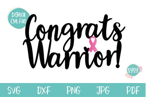Congrats Warrior SVG | Cancer Survivor SVG | Breast Cancer SVG OyoyStudioDigitals 