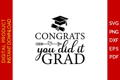 Congrats You Did It Grad Graduation SVG PNG PDF Cut File SVG Creativedesigntee 