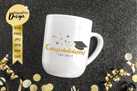 Congratulations. You did it - Graduation Cricut File SVG SVG Klava P 