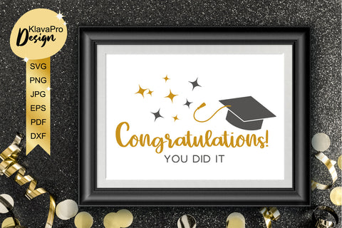 Congratulations. You did it - Graduation Cricut File SVG SVG Klava P 