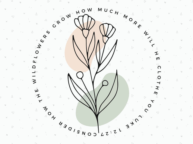 Consider The Wild Flowers SVG | Scripture SVG | PNG | DFX SVG Toteally SVG 