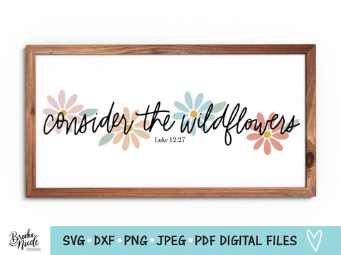 Consider the Wildflowers Shirt SVG Cut File | Christian t-shirt SVG | png | jpeg | dxf | Cricut SVG | Silhouette | Scripture svg SVG Brooke Nicole Designs 