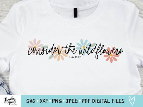 Consider the Wildflowers Shirt SVG Cut File | Christian t-shirt SVG | png | jpeg | dxf | Cricut SVG | Silhouette | Scripture svg SVG Brooke Nicole Designs 