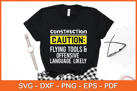Construction Caution Flying Tools & Offensive Language Likely Svg File SVG artprintfile 