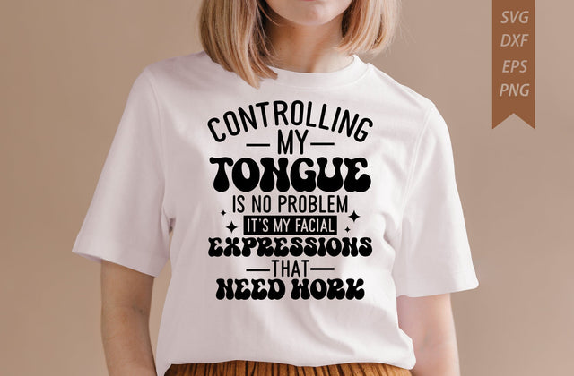 Controlling My Tongue Sarcastic T-shirt SVG MD mominul islam 