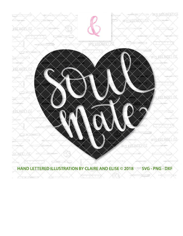 Conversation Heart - Soul Mate - - SVG PNG DXF CUT FILE SVG Claire And Elise 