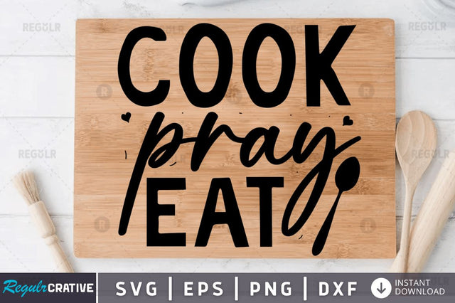 Cook pray eat SVG SVG Regulrcrative 