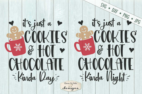 Cookies and Hot Chocolate Kinda Day/Night SVG SVG Ewe-N-Me Designs 