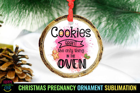 Cookies Aren't the Only Thing in Oven I Christmas Pregnancy Ornament Sublimation Happy Printables Club 