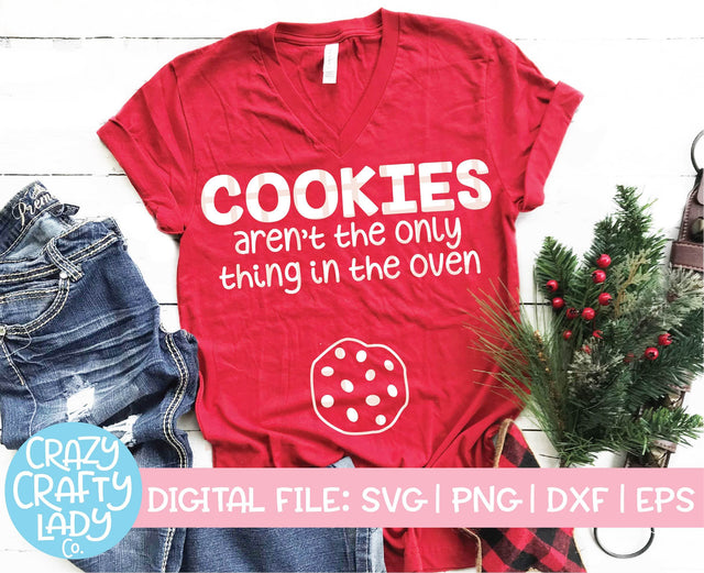 Cookies Aren't the Only Thing in the Oven | Christmas SVG Cut File SVG Crazy Crafty Lady Co. 