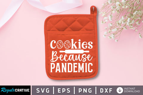 Cookies because pandemic SVG SVG Regulrcrative 