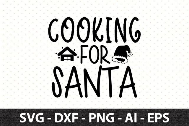 Cooking for Santa svg SVG orpitasn 