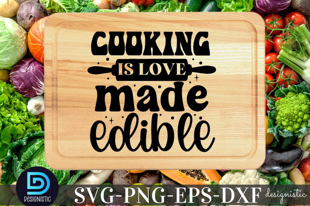Cooking is love made edible, Kitchen SVG SVG DESIGNISTIC 
