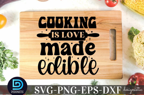 Cooking is love made edible, Kitchen SVG SVG DESIGNISTIC 