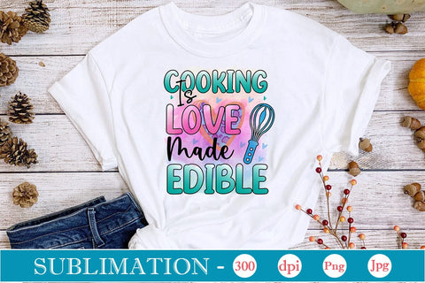 Cooking Is Love Made Edible Sublimation Cricut Crafts, scan n cut Crafts, Silhouette Crafts Sublimation DesignPlante 503 