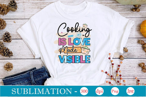 Cooking Is Love Made Visible Sublimation Cricut Crafts, scan n cut Crafts, Silhouette Crafts Sublimation DesignPlante 503 