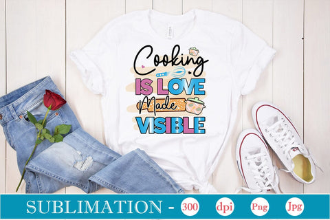Cooking Is Love Made Visible Sublimation Cricut Crafts, scan n cut Crafts, Silhouette Crafts Sublimation DesignPlante 503 