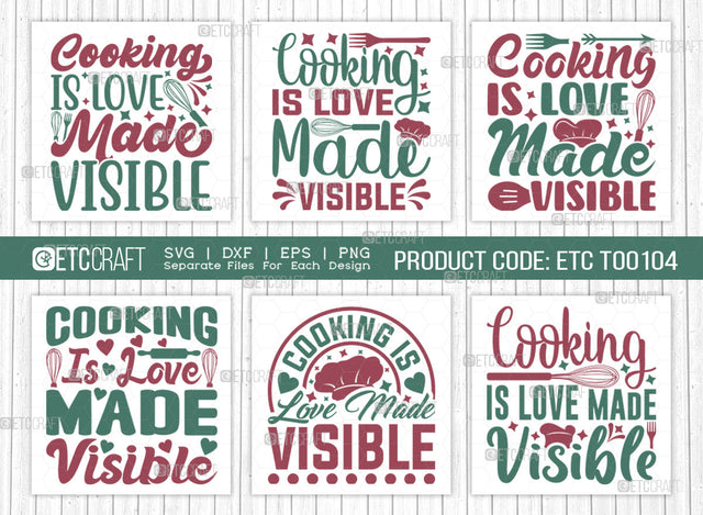 Cooking Is Love Made Visible SVG Bundle, Cooking Mom Svg, Kitchen Elements Svg, Kitchen Quotes, ETC T00104 SVG ETC Craft 