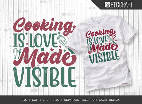 Cooking Is Love Made Visible SVG Bundle, Cooking Mom Svg, Kitchen Elements Svg, Kitchen Quotes, ETC T00104 SVG ETC Craft 
