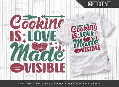 Cooking Is Love Made Visible SVG Cut File, Cooking Mom Svg, Kitchen Elements Svg, Kitchen Quotes, ETC T00104 SVG ETC Craft 