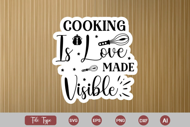 Cooking Is Love Made Visible SVG Cut File, Kitchen Sticker SVG Design, KitchenSVG Design, SVGsQuotes and Sayings,Food & Drink,On Sale, Print & Cut SVG DesignPlante 503 