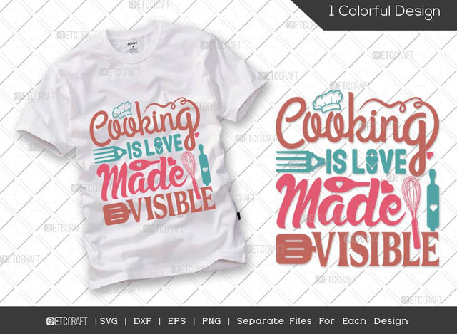 Cooking Is Love Made Visible SVG Cut File | Rolling Pin Svg | Baker Svg | Love Svg | Chef Svg | Cooking Svg | Kitchen T-shirt Design SVG ETC Craft 
