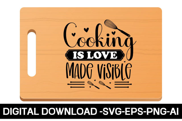 Cooking Is Love Made Visible SVG SVG designmaster24 
