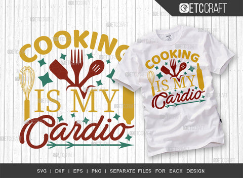 Cooking Is My Cardio SVG Bundle | Kitchen Decoration Svg | Cooking Mom Svg | Chef Cap Svg | Kitchen Quotes | ETC T00063 SVG ETC Craft 