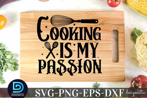 Cooking is my passion, Kitchen SVG SVG DESIGNISTIC 