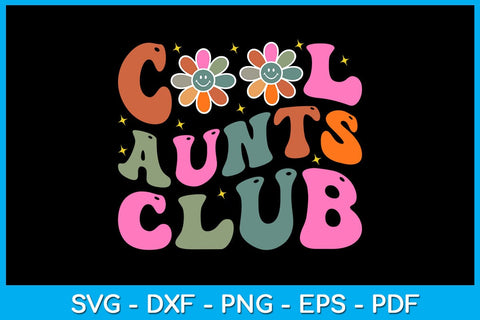 Cool Aunts Club SVG PNG PDF Cut File SVG Creativedesigntee 