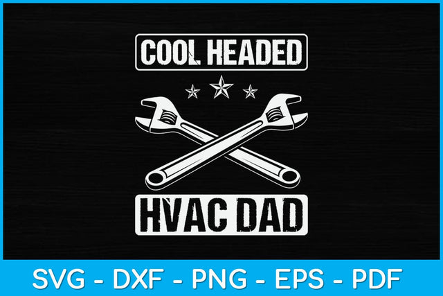 Cool Headed HVAC Dad HVAC Tech HVAC Technician AC Repairman Svg Design SVG artprintfile 