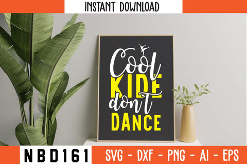 cool kide don`t dance Svg Design SVG Nbd161 