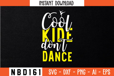 cool kide don`t dance Svg Design SVG Nbd161 
