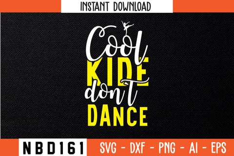 cool kide don`t dance Svg Design SVG Nbd161 