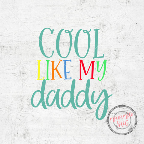 Cool Like My Daddy Baby Svg SVG MaiamiiiSVG 