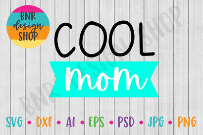 Cool Mom SVG SVG BNRDesignShop 