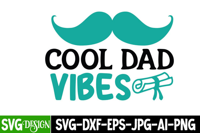 Cooler Dad Vibes SVG Cut File, Cooler Dad Vibes SVG Design, Best Dad Ever SVG Cut File, Father's Day T-Shirt Design, Father's Day Sublimation Design, Dad Sublimation Design, Dad SVG Quotes SVG BlackCatsMedia 