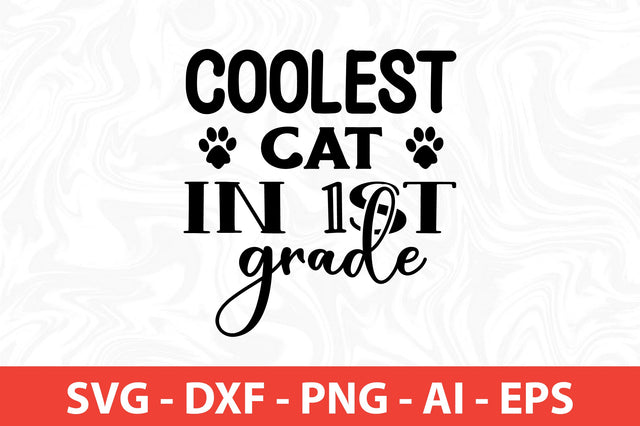 Coolest Cat in 1st Grade SVG SVG nirmal108roy 