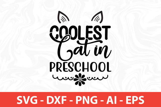 Coolest Cat in Preschool SVG SVG nirmal108roy 